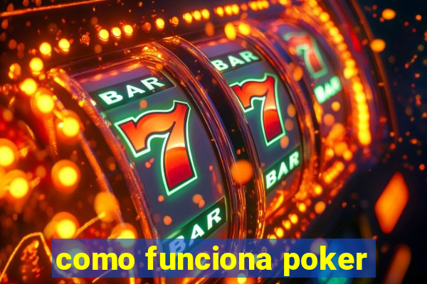 como funciona poker